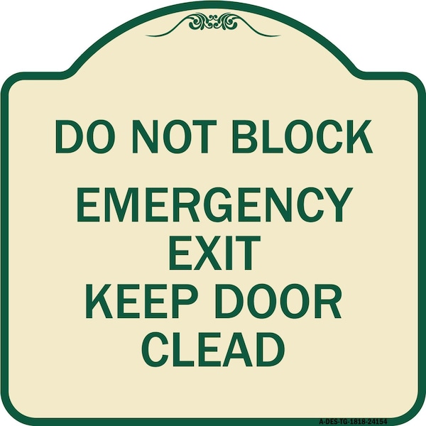 Do Not Block Emergency Exit Door Keep Clear Heavy-Gauge Aluminum Sign, 18" L, 18" H, TG-1818-24154